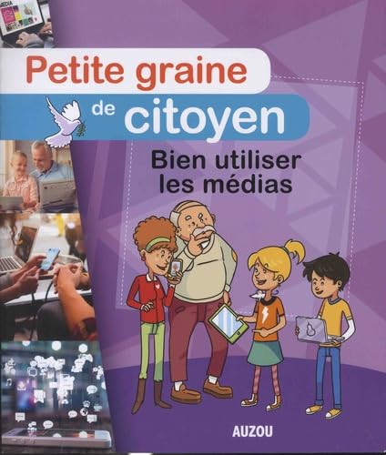 PETITE GRAINE DE CITOYEN: BIEN UTILISER LES MEDIAS