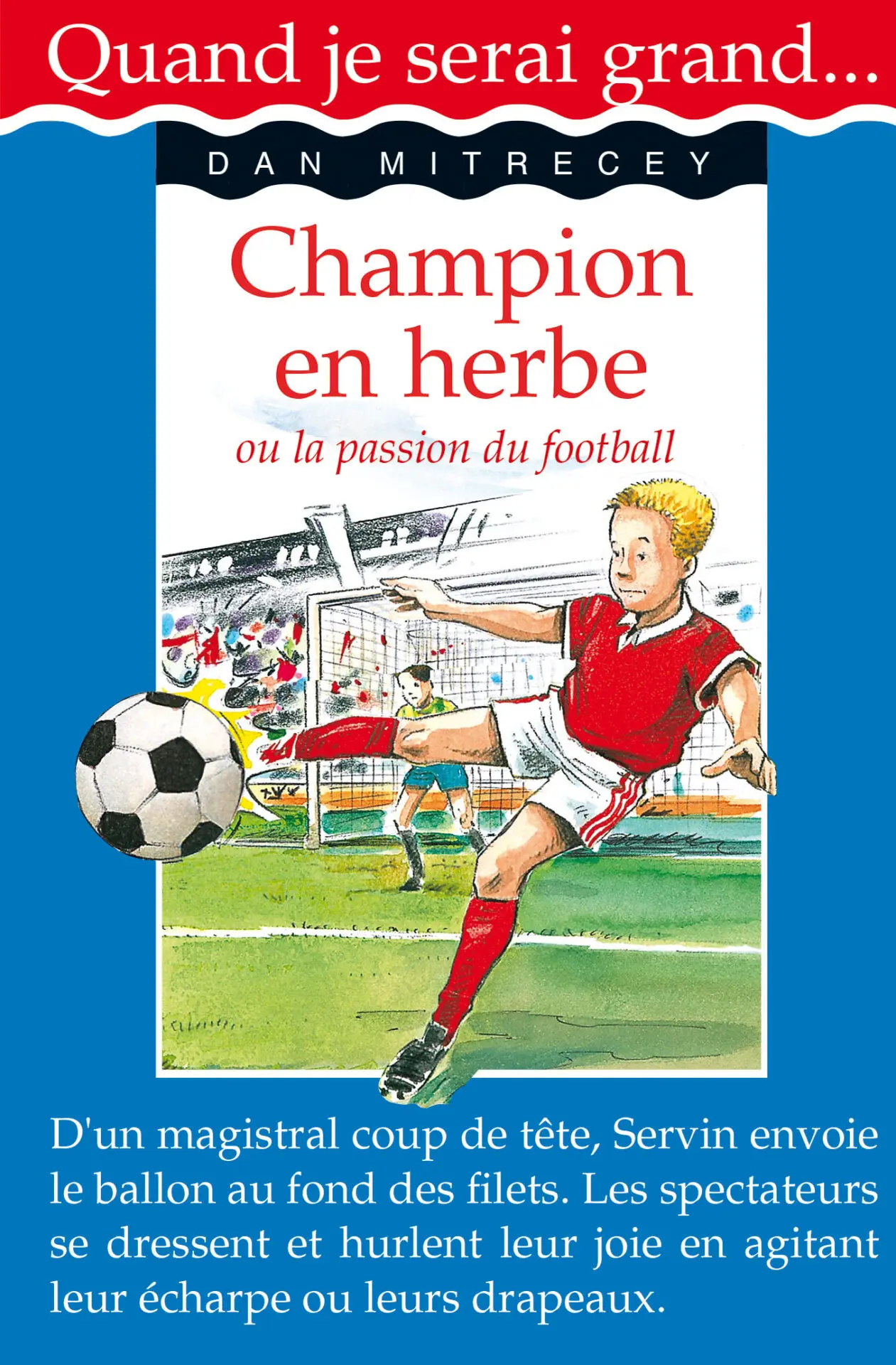 QUAND JE SERAI GRAND...: CHAMPION EN HERBE