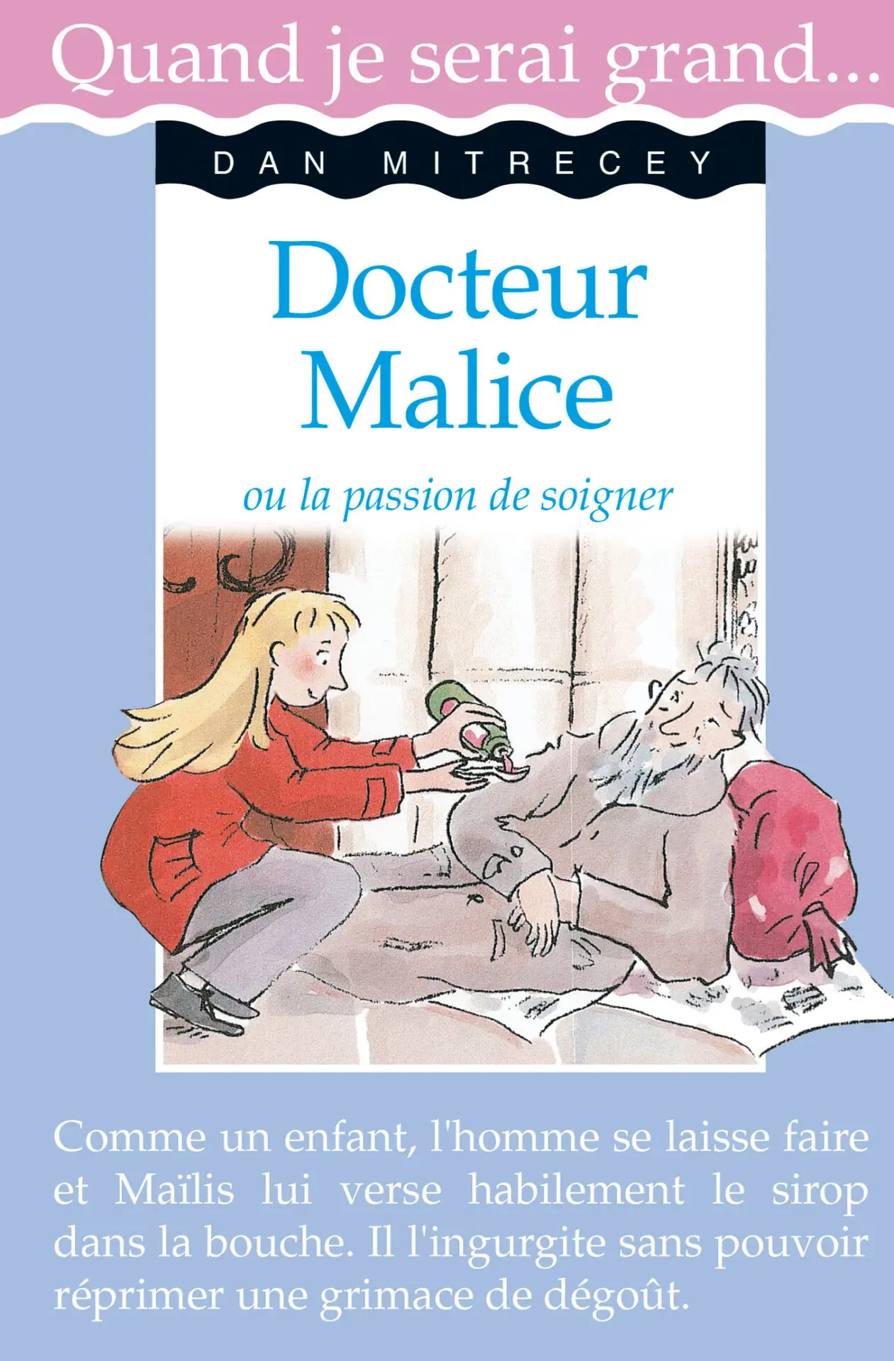 QUAND JE SERAI GRAND...: DOCTEUR MALICE