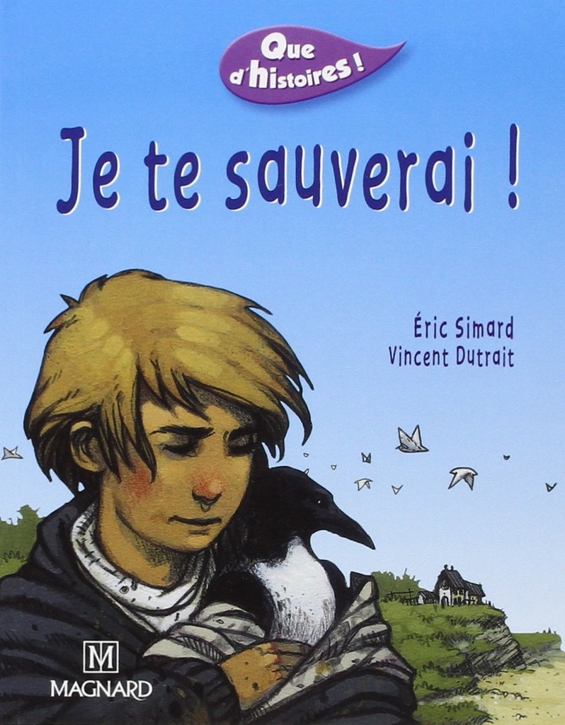 QUE D'HISTOIRES! JE TE SAUVERAI !