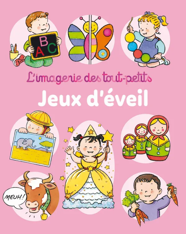 L'IMAGERIE DES TOUT-PETITS : JEUX D'EVEIL