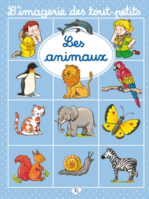 L'IMAGERIE DES TOUT-PETITS : LES ANIMAUX