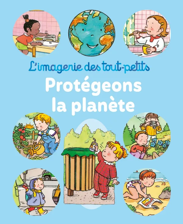 L'IMAGERIE DES TOUT-PETITS : PROTEGEONS LA PLANÈTE