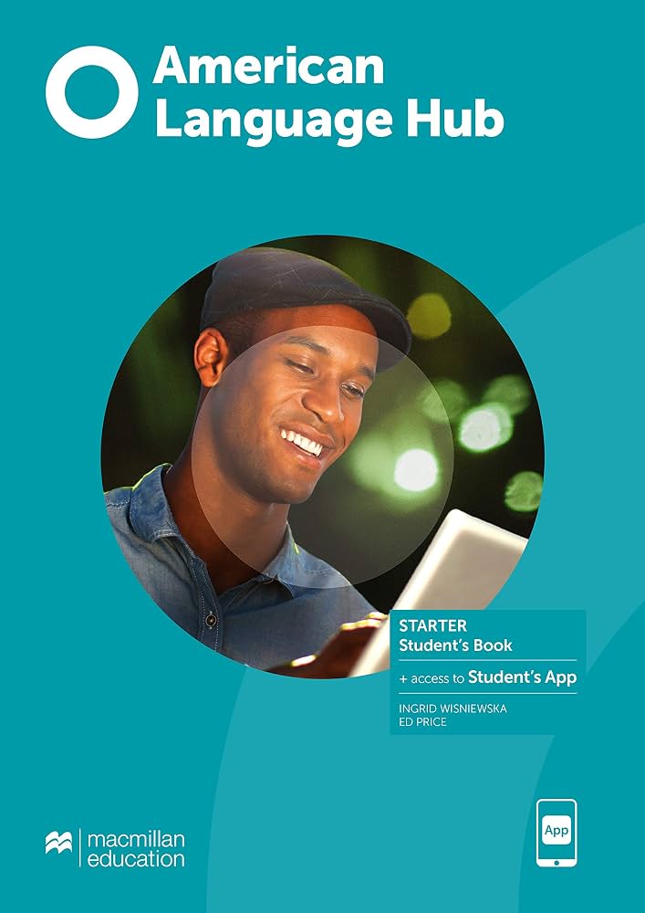 AMERICAN LANGUAGE HUB - STUDENT'S BOOK WITH STUDENT'S APP - STARTER