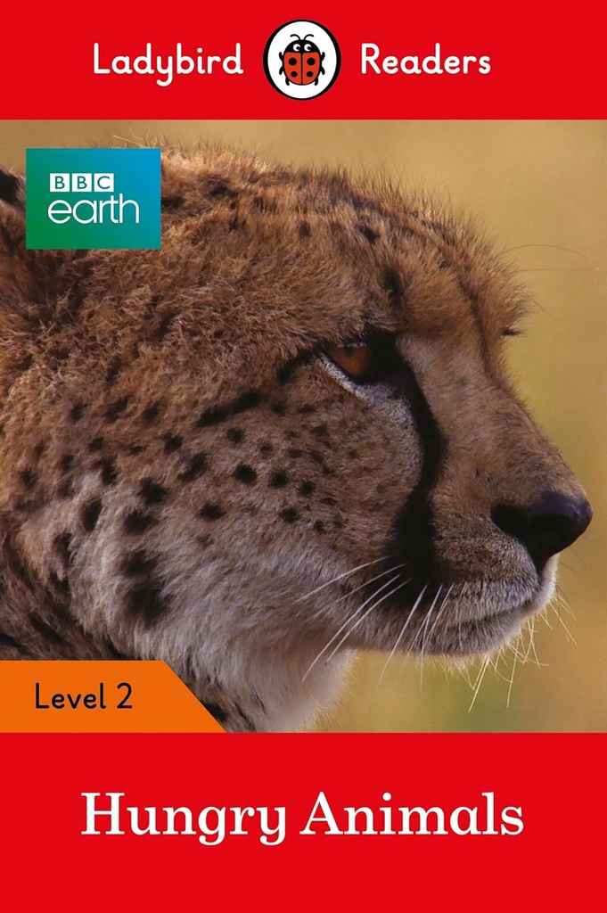 LADYBIRD READERS : BBC EARTH HUNGRY ANIMALS  - BOOK - Level 2