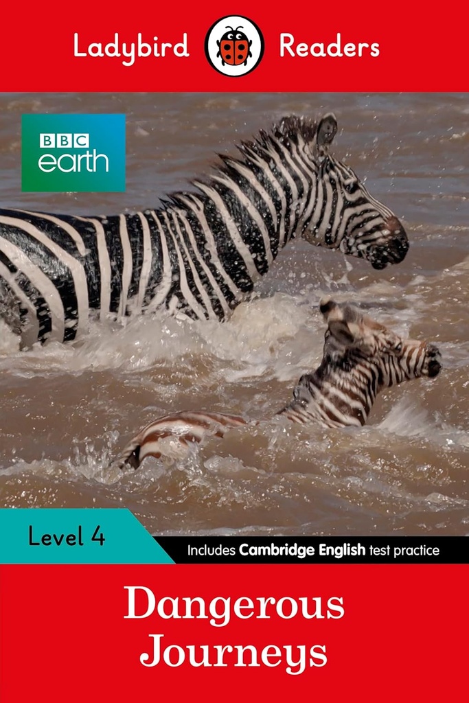 LADYBIRD READERS : BBC EARTH DANGEROUS JOURNEYS - BOOK - Level 4