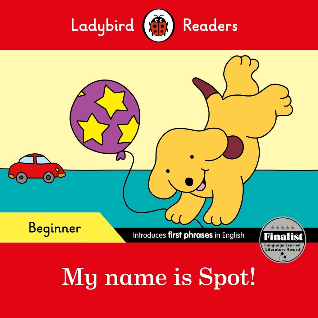 LADYBIRD READERS : MY NAME IS SPOT! - BOOK - Beginner