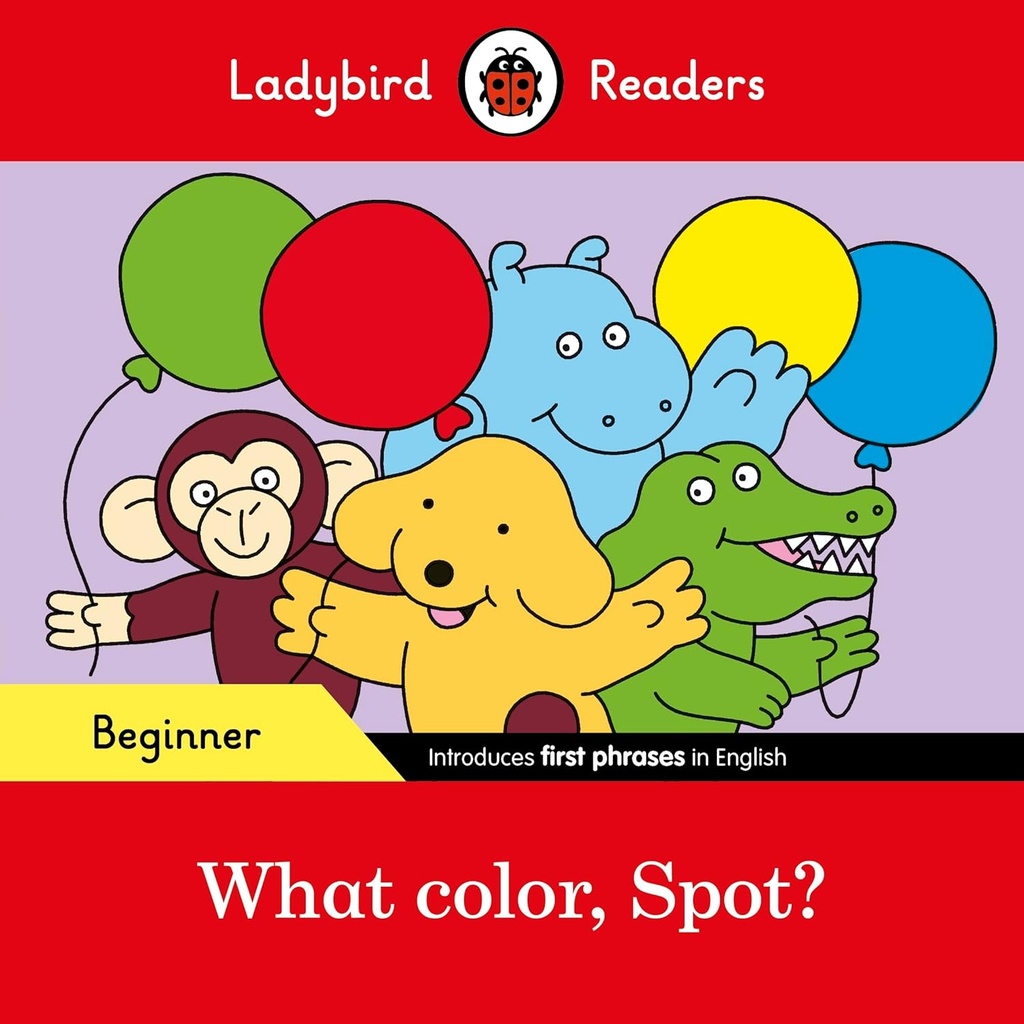 LADYBIRD READERS : WHAT COLOR, SPOT?  - BOOK - Beginner