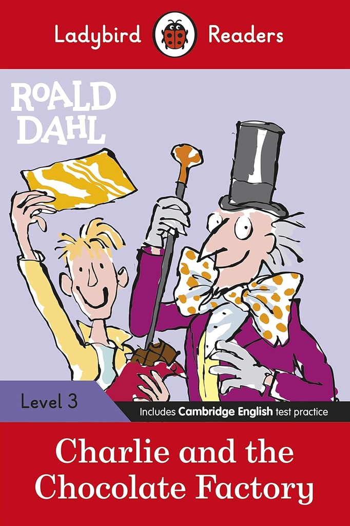 LADYBIRD READERS : ROALD DAHL CHARLIE & THE CHOCOLATE FACTORY - BOOK - Level 3