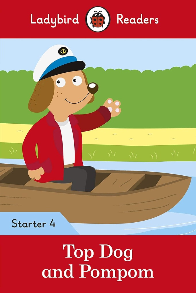LADYBIRD READERS : TOP DOG & POMPOM STARTER - BOOK - Level 4