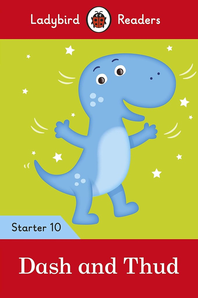 LADYBIRD READERS : DASH & THUD STARTE - BOOK - Level 10