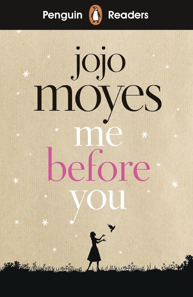PENGUIN READERS : ME BEFORE YOU - BOOK - Level 4