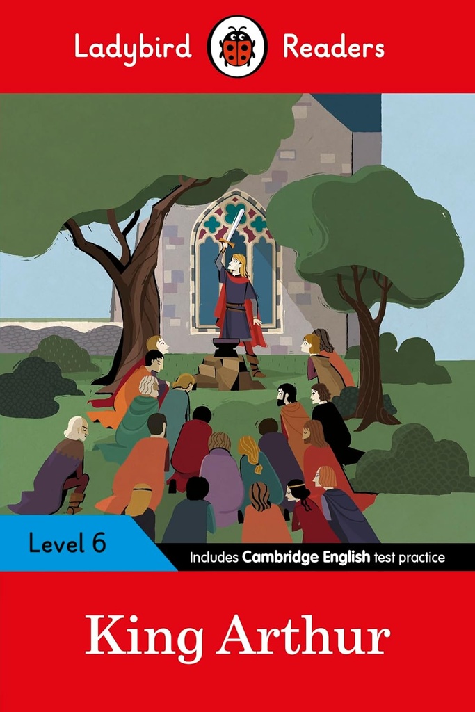 LADYBIRD READERS : KING ARTHUR - BOOK - Level 6