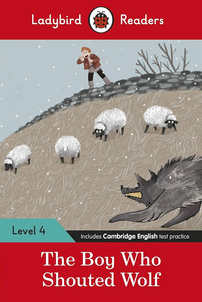 LADYBIRD READERS : THE BOY WHO SHOUTED WOLF - BOOK - Level 4