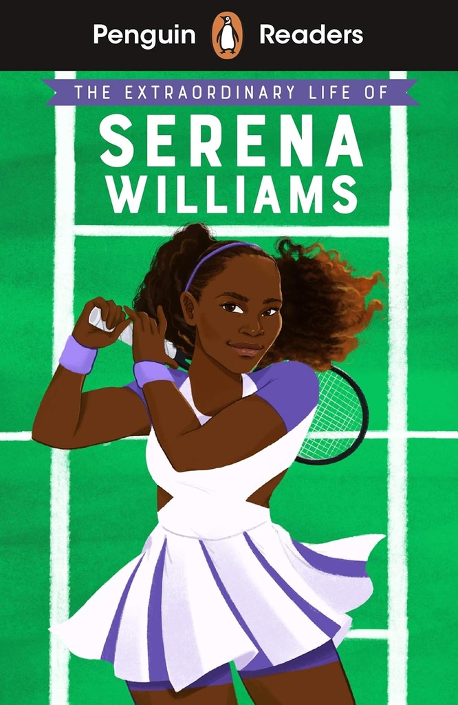 PENGUIN READERS : THE EXTRAORDINARY LIFE OF SERENA WILLIAMS - BOOK - Level 1