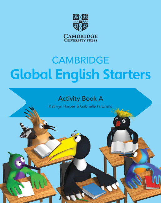 CAMBRIDGE GLOBAL ENGLISH - ACTIVITY BOOK A - Starters