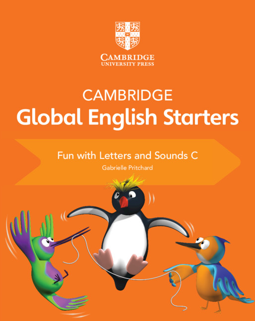 CAMBRIDGE GLOBAL ENGLISH - FUN WITH LETTERS & SOUNDS C - Starters
