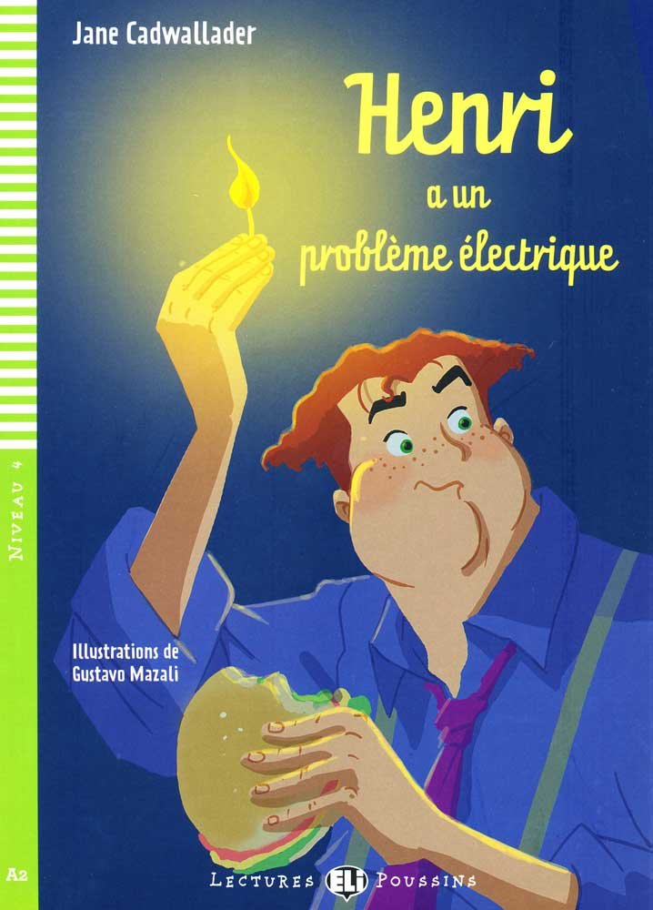ELI POUSSINS : HENRI A UN PROBLÈME ELECTRIQUE - BOOK WITH CD - Niveau 4