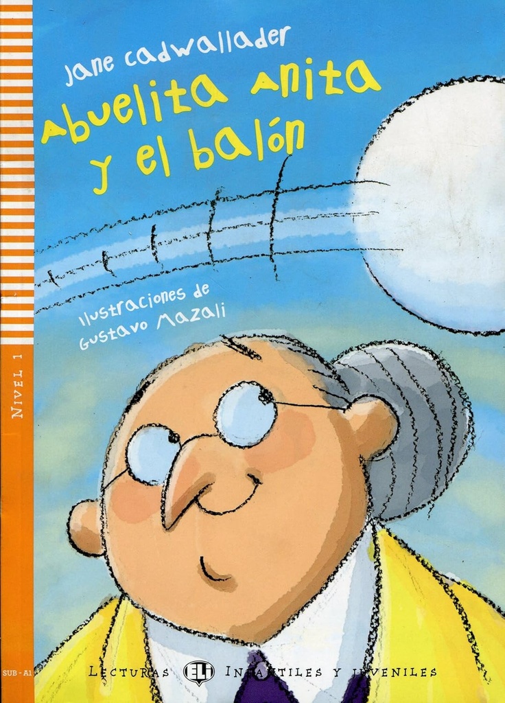 ELI INFANTILES Y JUVENILES : ABUELITA ANITA Y EL BALON - BOOK - Nivel 1