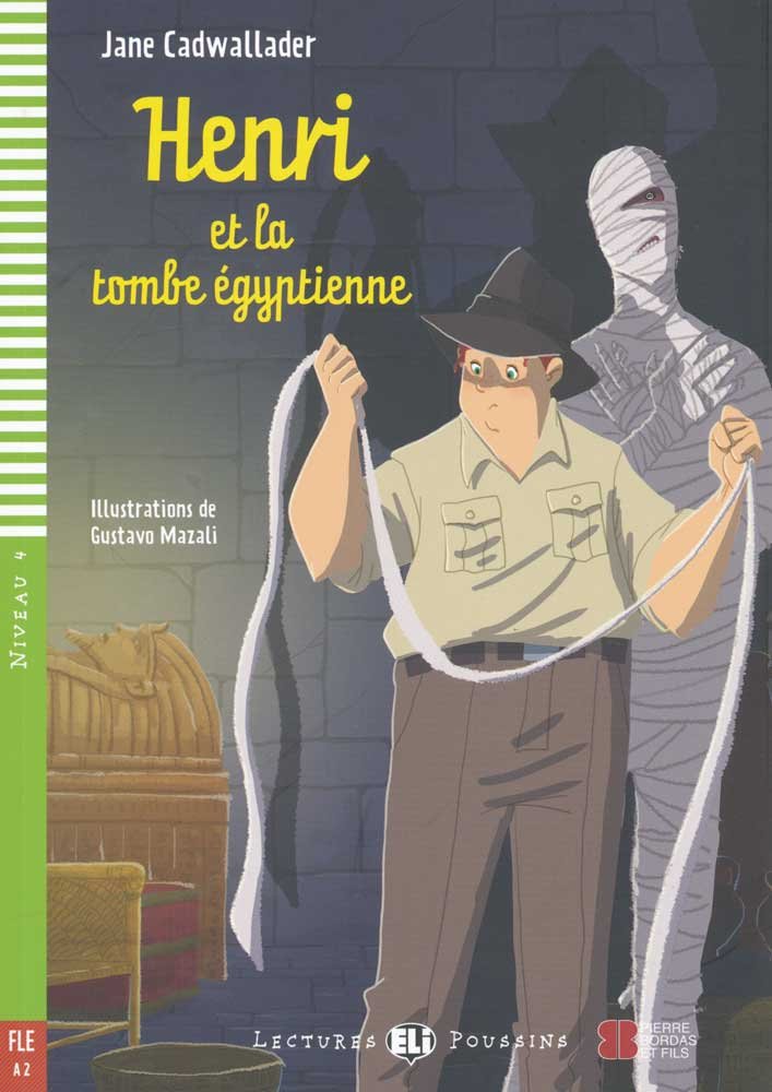 ELI POUSSINS : HENRI & LA TOMBE EGYPTIENNE - BOOK - Niveau 4