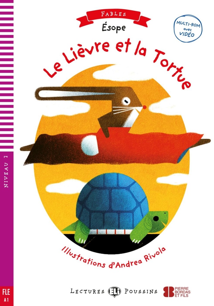 ELI POUSSINS : LE LIÈVRE & LA TORTUE - BOOK WITH VIDEO MULTI-ROM  - Niveau 2