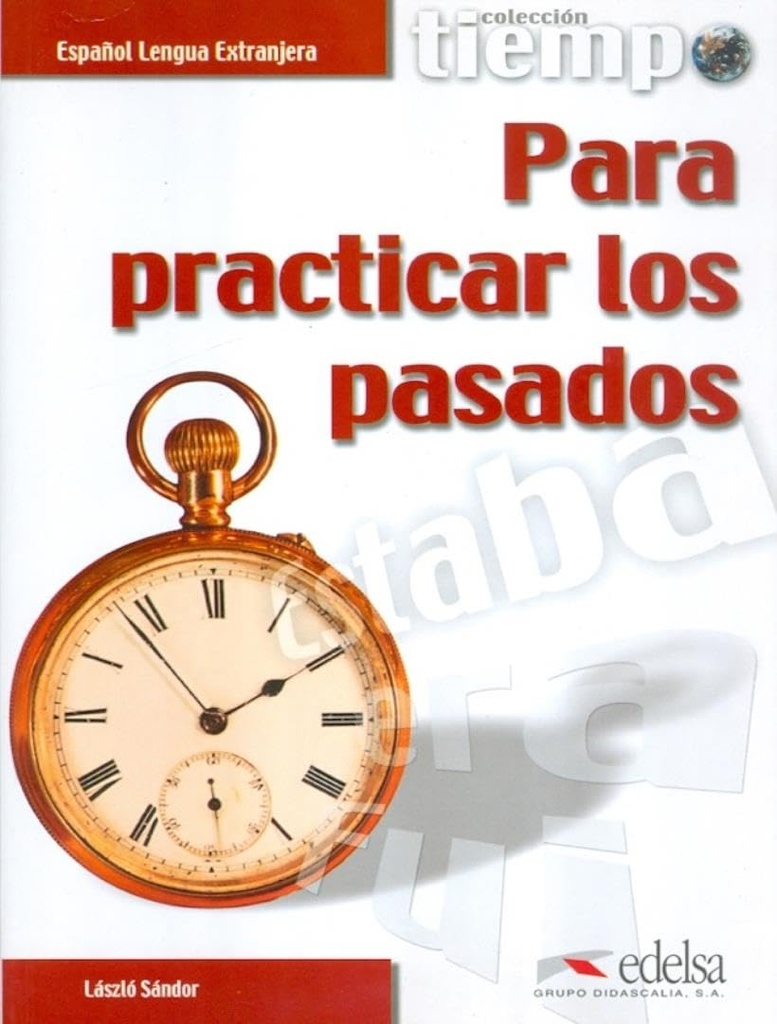 TIEMPO PARA PRACTICAR LOS PASADOS