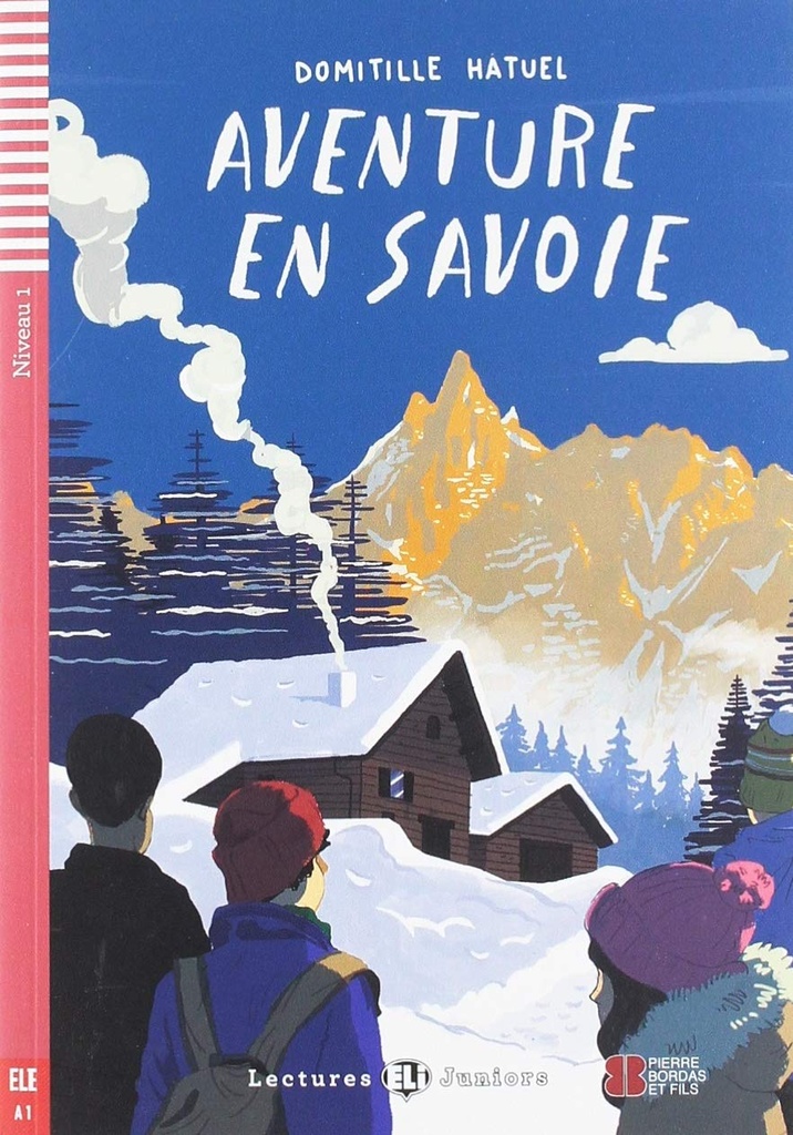 ELI JUNIORS : AVENTURE EN SAVOIE - BOOK WITH AUDIO TÉLÉCHARGEABLE - Niveau 1