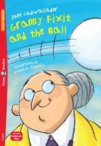 ELI YOUNG : GRANNY FIXIT & THE BALL  - BOOK WITH DOWNLOADABLE AUDIO - Below Starter