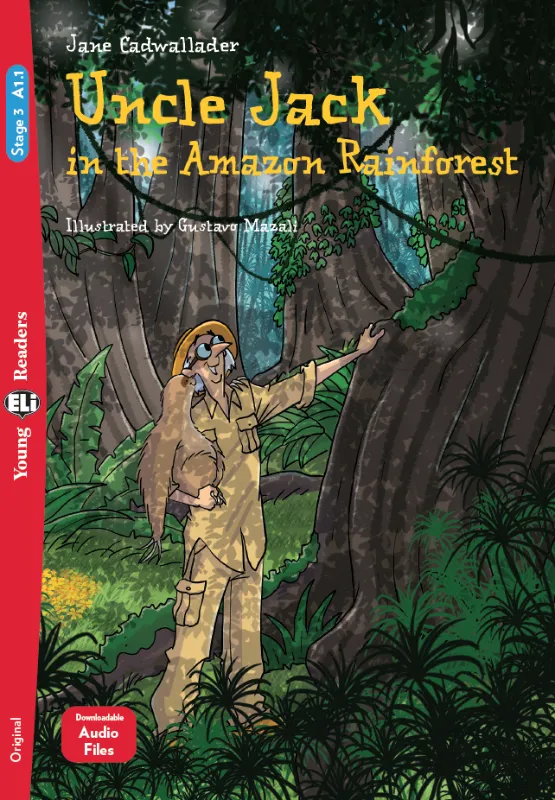ELI YOUNG : UNCLE JACK IN THE AMAZON RAINFOREST  - BOOK WITH DOWNLOADABLE MULTIMEDEA  - Movers