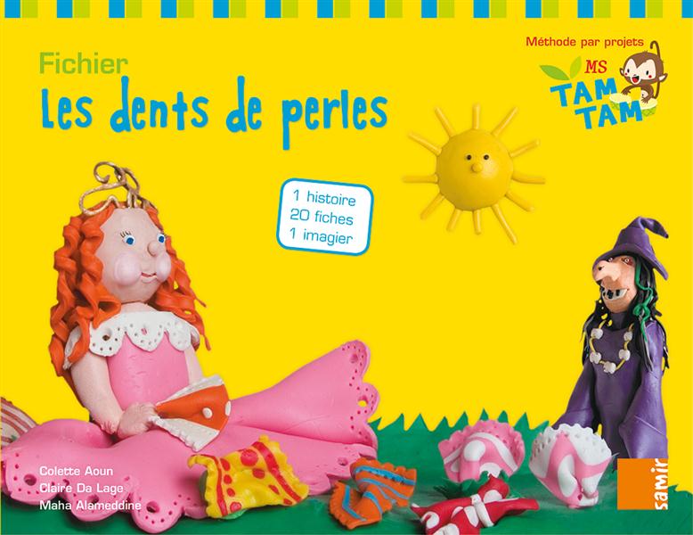 TAM-TAM MS LES DENTS DE PERLES FICHIER (N.E)