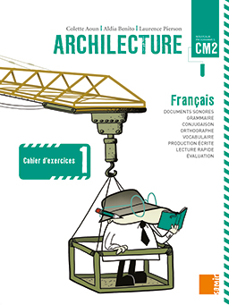 ARCHILECTURE - CAHIER D'EXERCICES 1 - CM2 