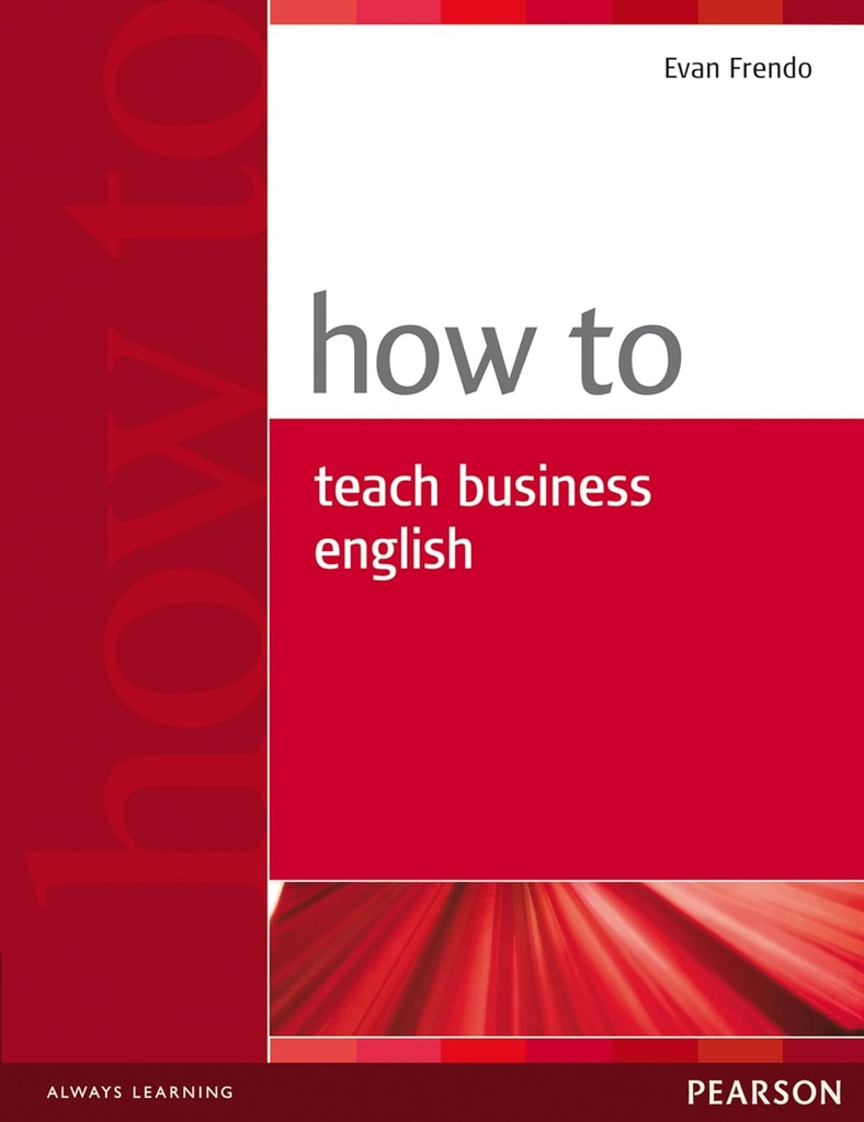 HOW TO TEACH BUSINESS ENGLISH