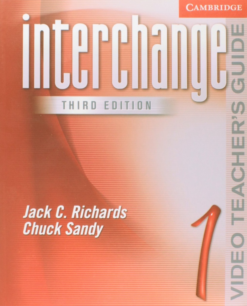 INTERCHANGE, THIRD EDITION 1 VIDEO TEACHER'S GUIDE