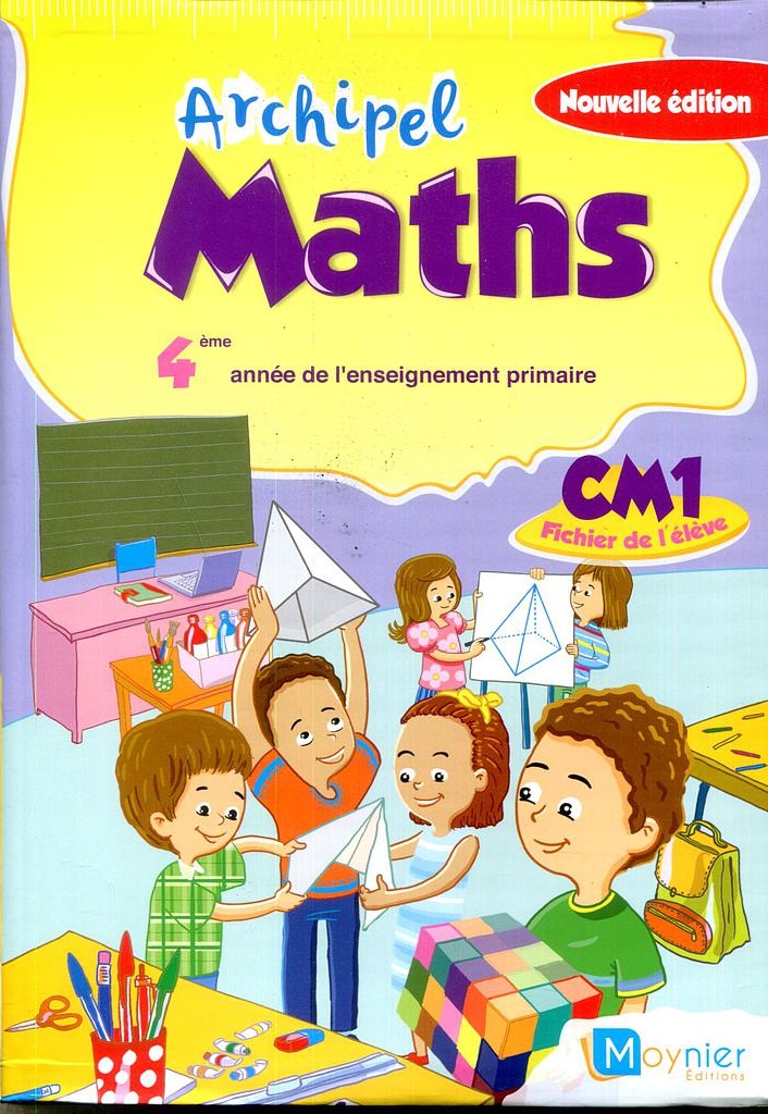 ARCHIPEL MATHS CM1 FICHIER DE L'ELÈVE