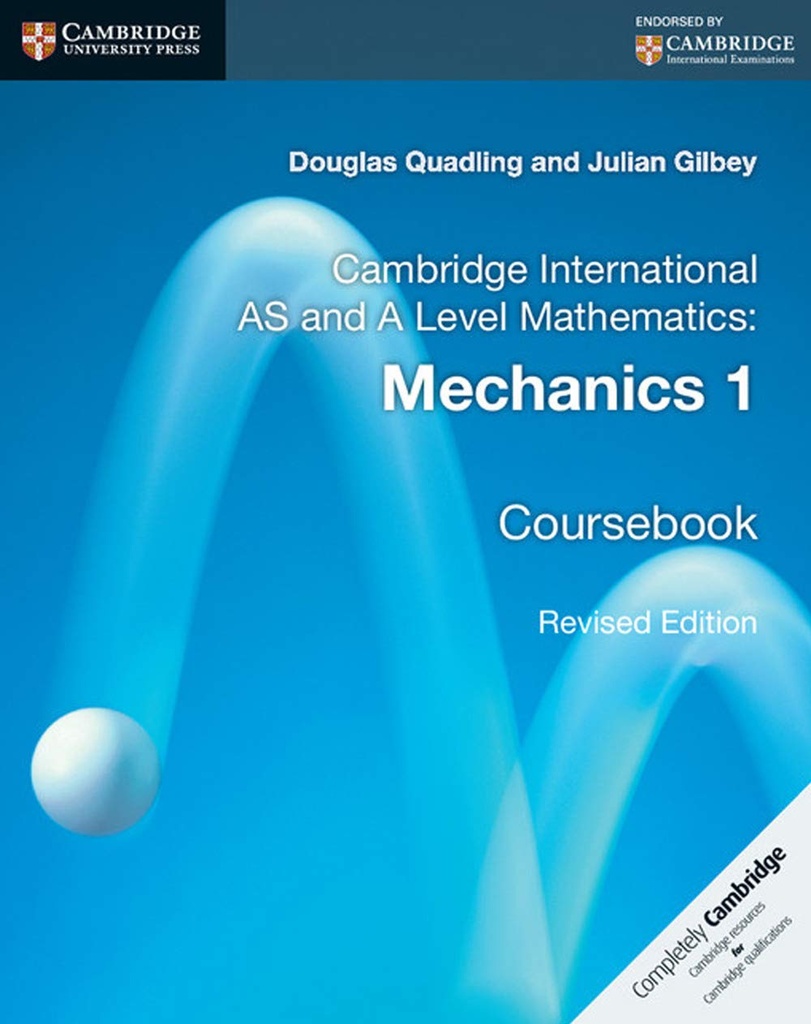 CAMBRIDGE INTERNATIONAL AS & A LEVEL MATHEMATICS : MECHANICS 1 CBK (REVISED ED)