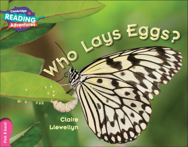 CAMBRIDGE READING ADVENTURES WHO LAYS EGGS? PINK B BAND