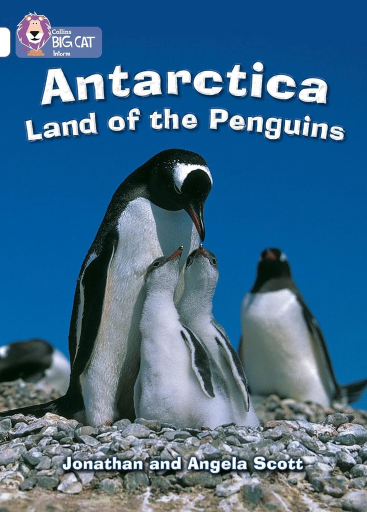 COLLINS BIG CAT : ANTARCTICA LAND OF THE PENGUINS
