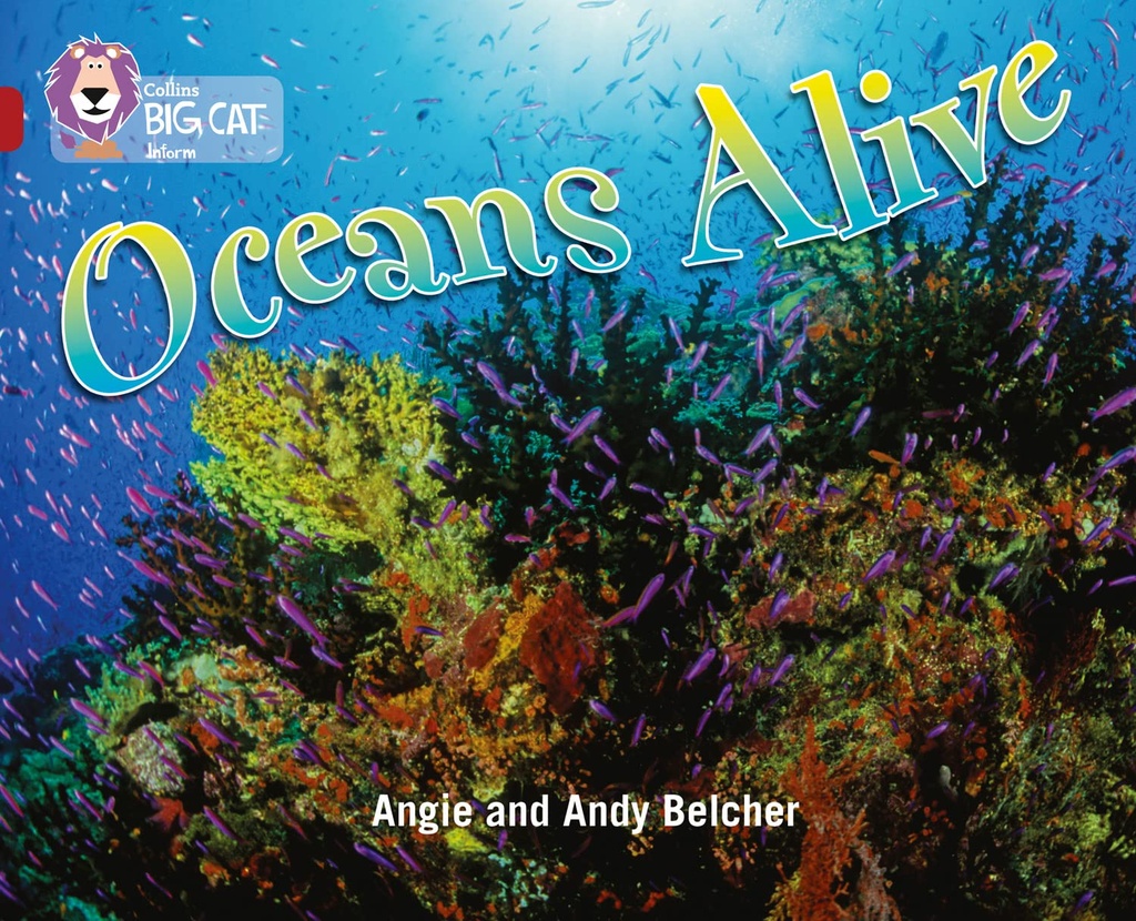 COLLINS BIG CAT : OCEANS ALIVE (BAND 14 RUBY)