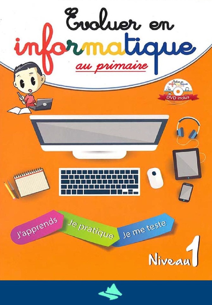 EVOLUER EN INFORMATIQUE AU PRIMAIRE NIVEAU 1 + DVD