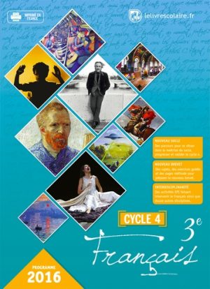 FRANÇAIS 3ÈME COLLÈGE CYCLE 4 MANUEL DE L'ELÈVE (ED 2016)