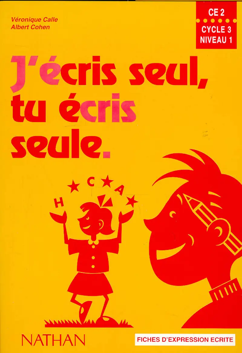J'ECRIS SEULE, TU ECRIS SEULE CE2 FICHIER DE L'ELÈVE