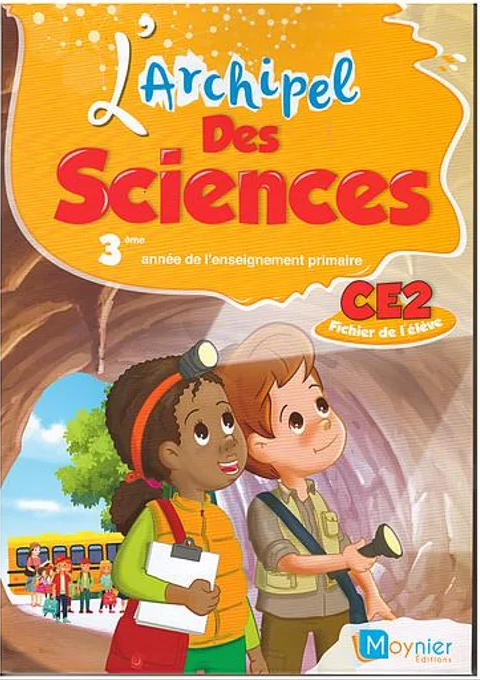 L'ARCHIPEL DES SCIENCES CE2 FICHIER DE L'ELÈVE (ED 2021)