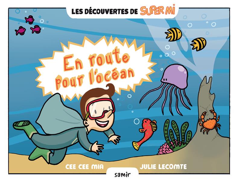 LES DECOUVERTES DE SUPER MI : EN ROUTE POUR L'OCEAN