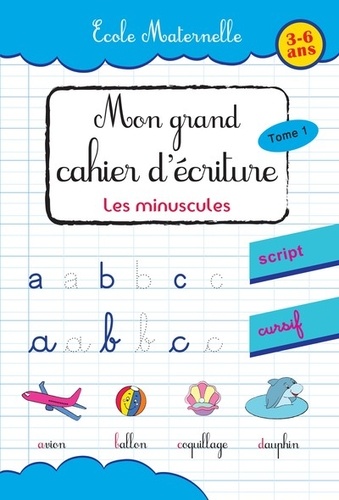 LES MINUSCULES MON GRAND CAHIER D'ECRITURE