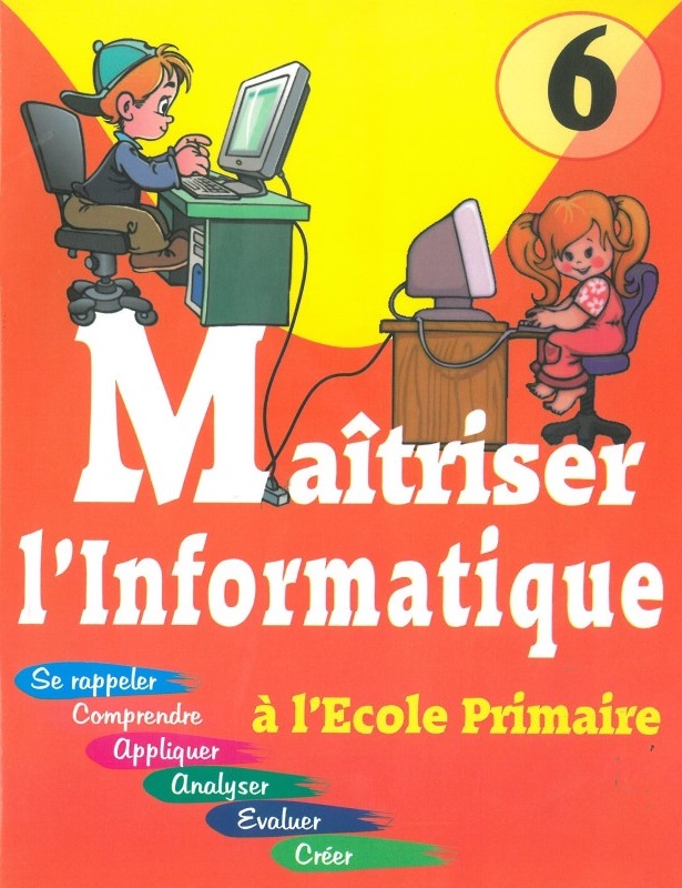 MAÎTRISER L'INFORMATIQUE À L'ECOLE PRIMAIRE 6ÈME+CD