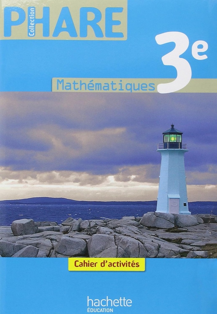 MATHEMATIQUES 3ÈME CAHIER D'ACTIVITES (PHARE)
