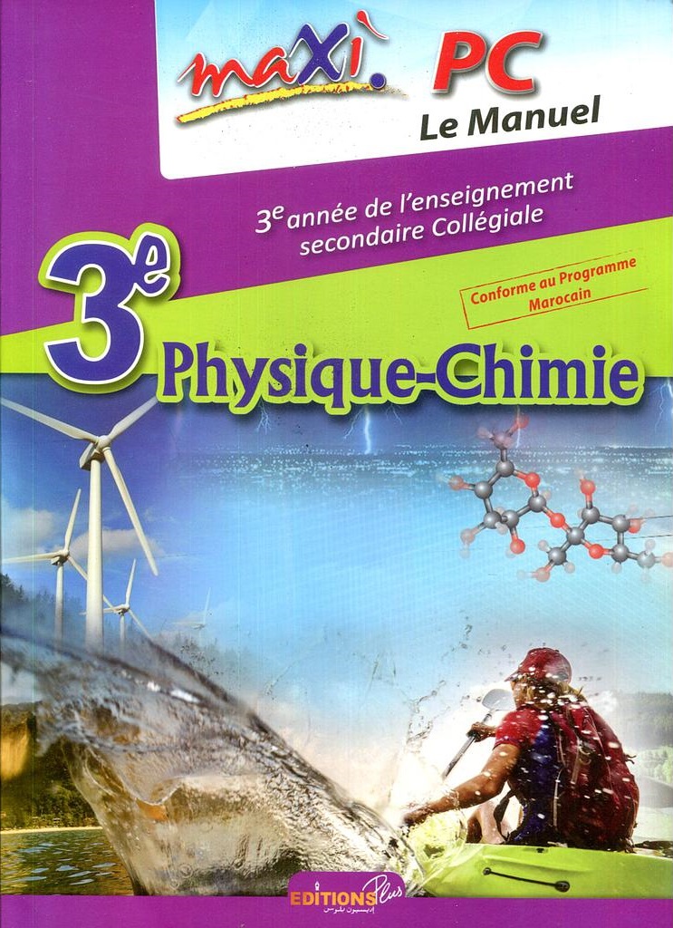 MAXI PC 3ÈME AC PHYSIQUE CHIMIE MANUEL (CONF PROG MAROC)