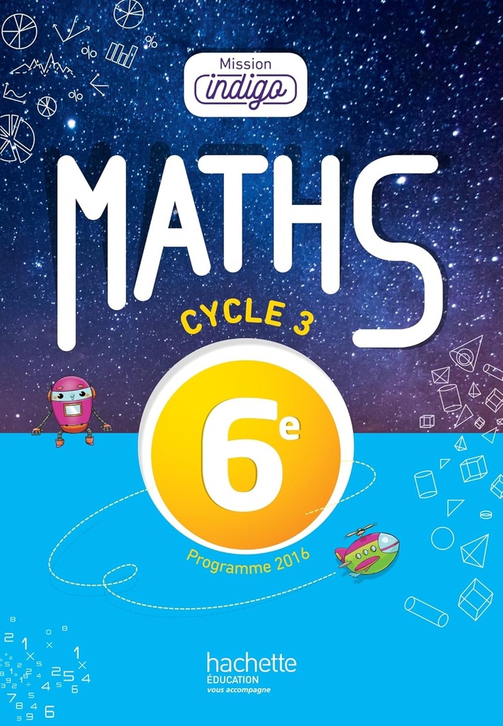 MISSION INDIGO MATHS 6ÈME LIVRE D'ELÈVE