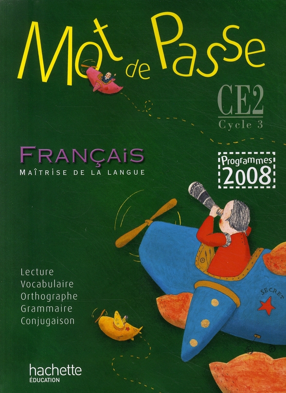 MOT DE PASSE CE2 LIVRE DE L'ELÈVE (ED 2009)