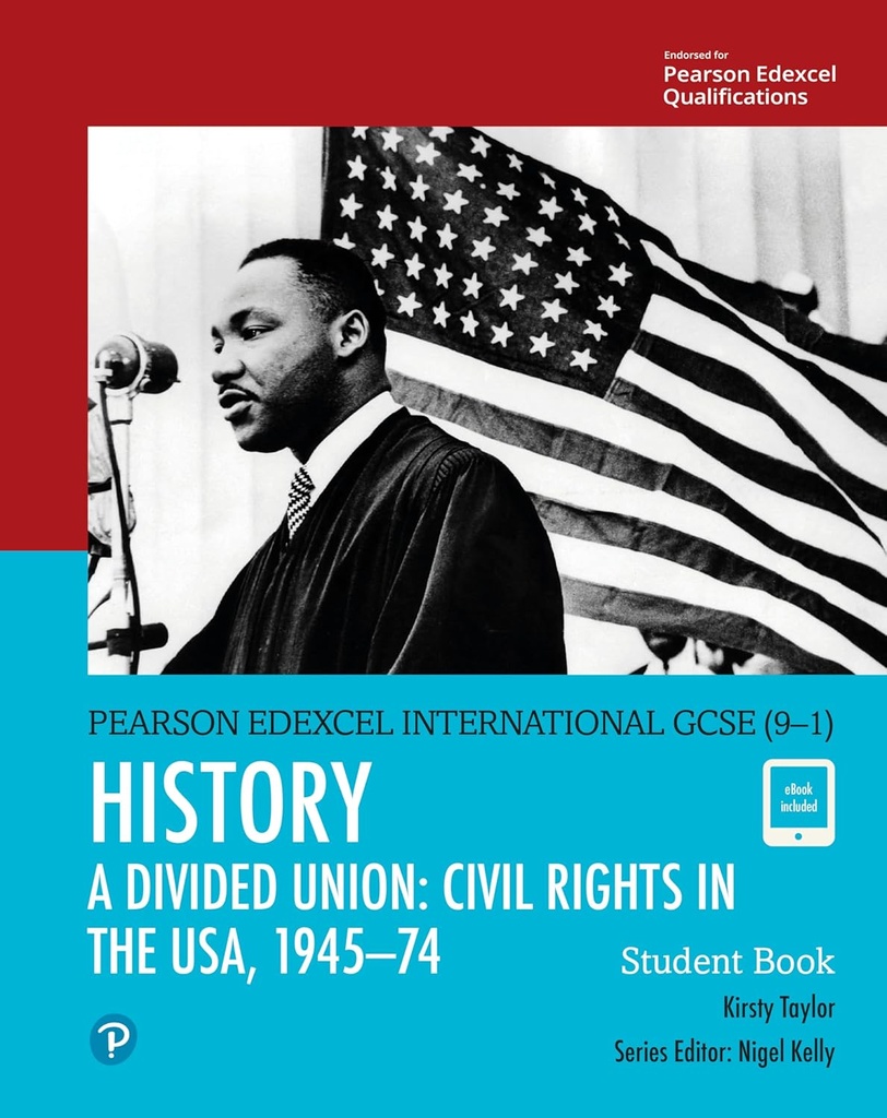 PEARSON EDEXCEL INTERNATIONAL GCSE (9–1) HISTORY A DIVIDED UNION: CIVIL RIGHTS IN THE USA,1945–74 SBK